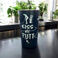 Kiss My Putt Tumbler